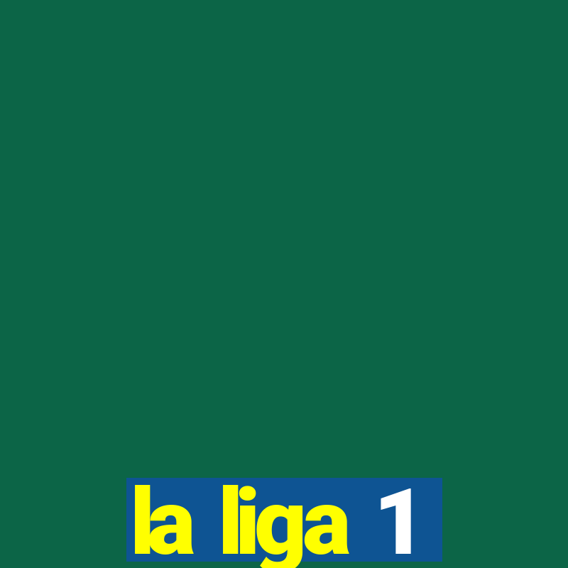 la liga 1