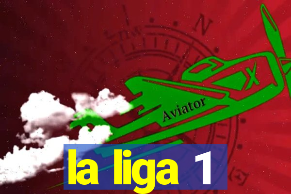 la liga 1