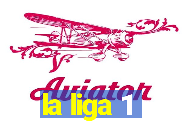 la liga 1