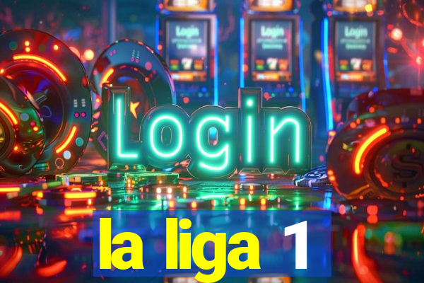 la liga 1