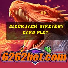 blackjack strategy card play