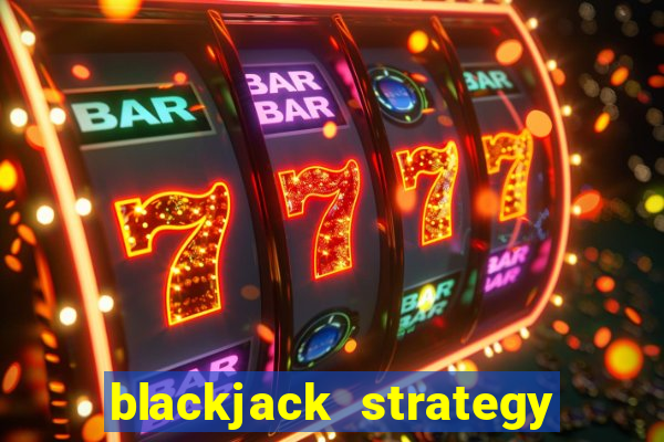 blackjack strategy card play