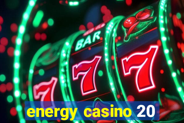 energy casino 20