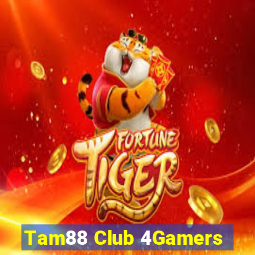 Tam88 Club 4Gamers