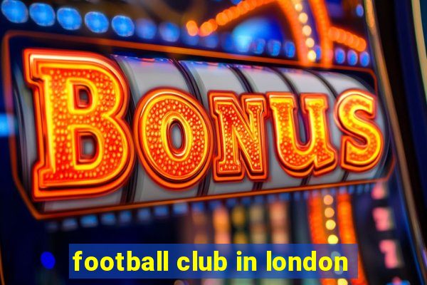 football club in london