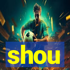 shou