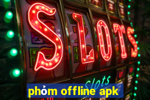 phỏm offline apk