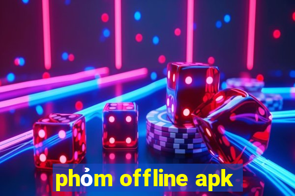 phỏm offline apk