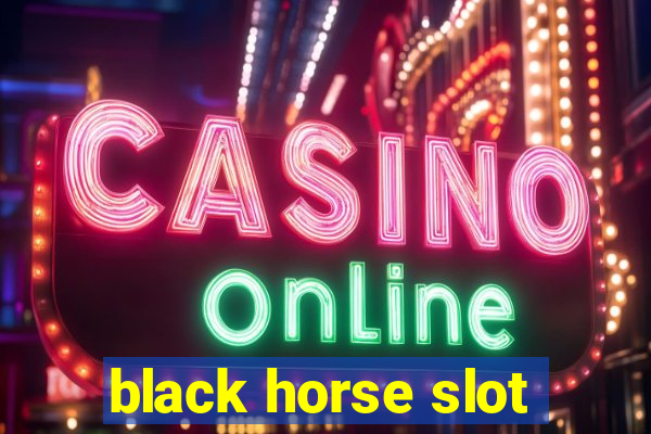 black horse slot