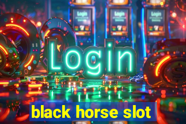 black horse slot