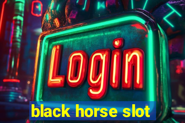 black horse slot