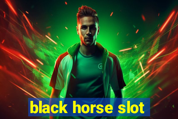 black horse slot