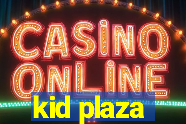 kid plaza