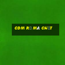 cdm rẻ mà chất