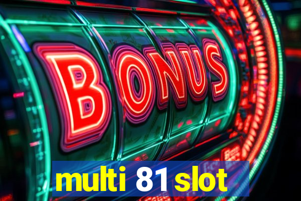 multi 81 slot