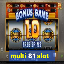 multi 81 slot