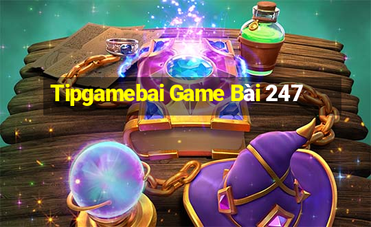 Tipgamebai Game Bài 247