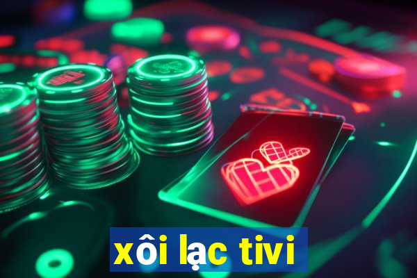 xôi lạc tivi