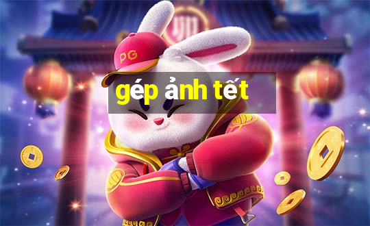 gép ảnh tết