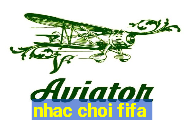 nhac choi fifa