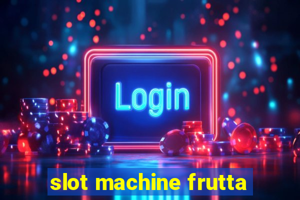 slot machine frutta