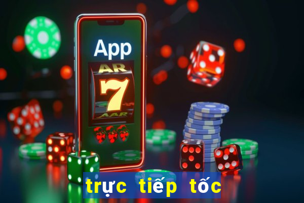 trực tiếp tốc độ cao