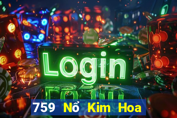 759 Nổ Kim Hoa Tải về