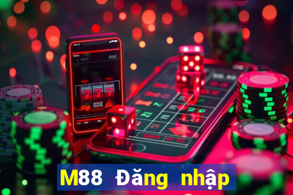 M88 Đăng nhập trang web của Dingthịnh vượng