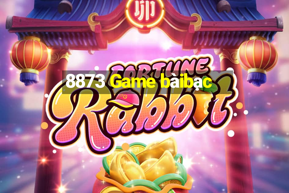 8873 Game bàibạc