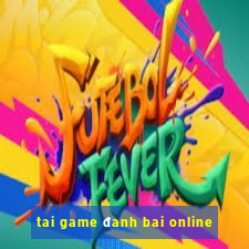 tai game đanh bai online