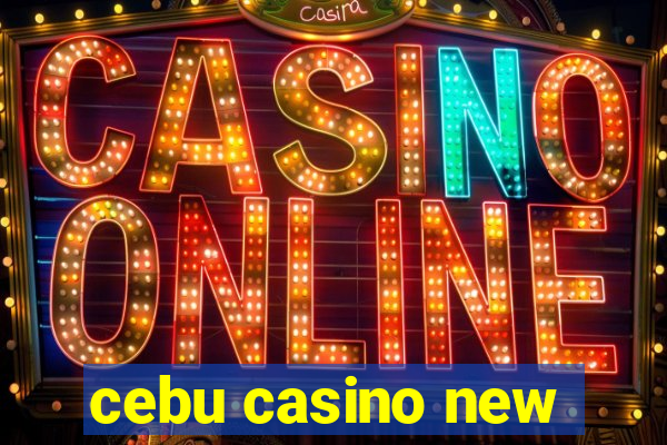 cebu casino new