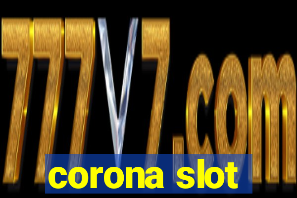 corona slot