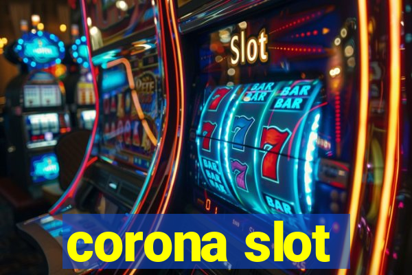 corona slot