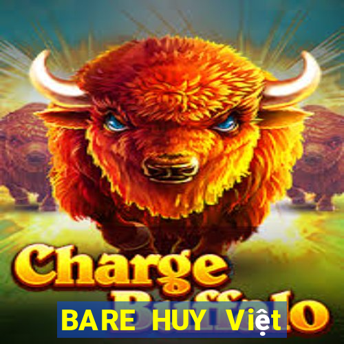 BARE HUY Việt nam CHẤT LƯỢNG