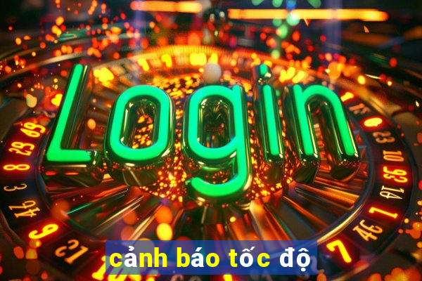 cảnh báo tốc độ