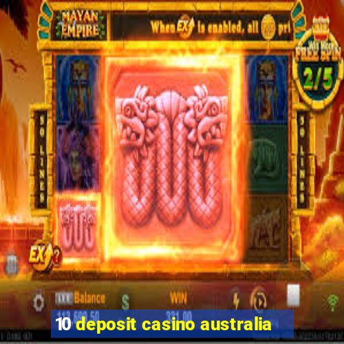 10 deposit casino australia