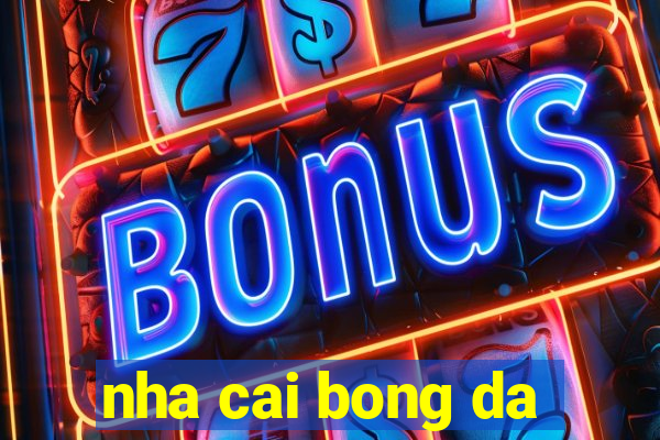 nha cai bong da