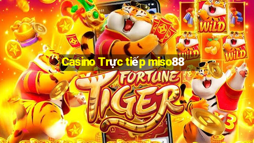 Casino Trực tiếp miso88