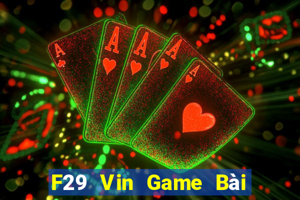 F29 Vin Game Bài Online Hay