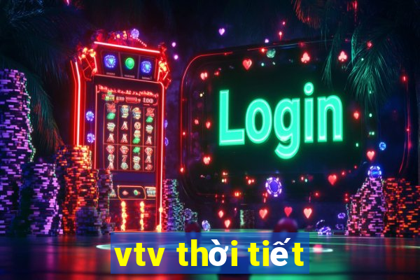 vtv thời tiết