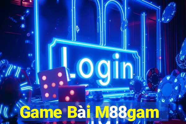 Game Bài M88gam