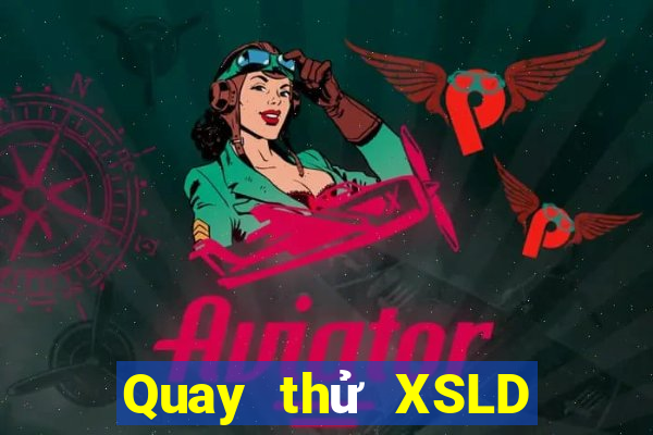 Quay thử XSLD thứ tư