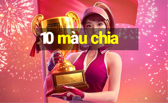 10 màu chia