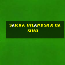 säkra utländska casino