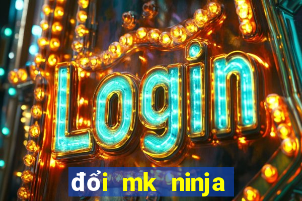 đổi mk ninja school online