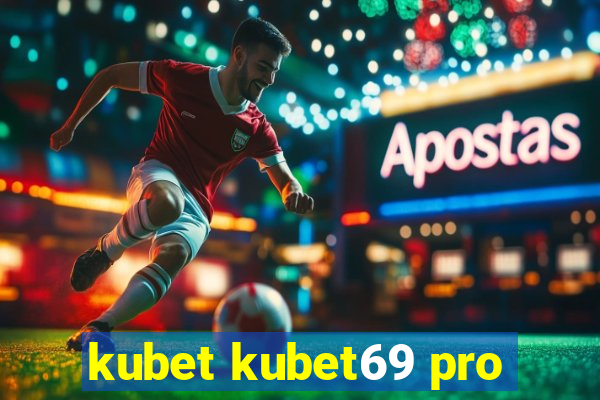 kubet kubet69 pro