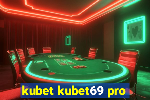 kubet kubet69 pro