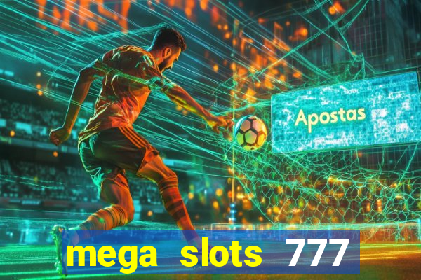 mega slots 777 casino games downloadable content