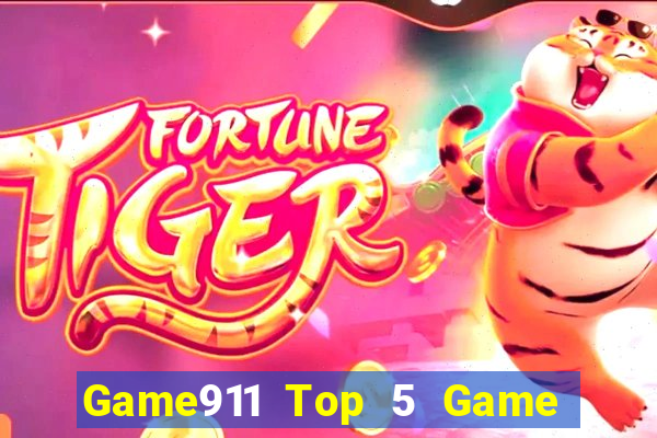 Game911 Top 5 Game Đánh Bài Đổi Thưởng