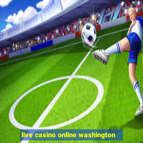 live casino online washington